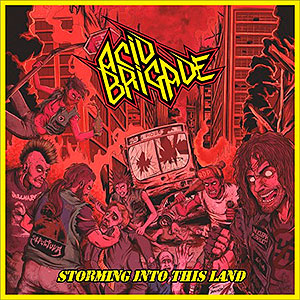 ACID BRIGADE - Storming into This Land