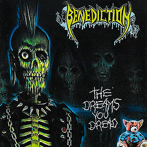 BENEDICTION - [Demo] The Dreams You Dread + Live Birmingham '89