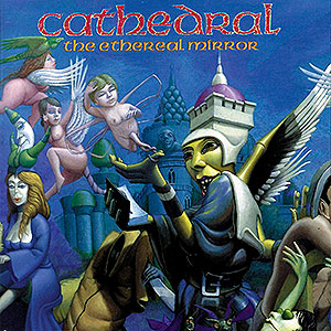 CATHEDRAL - The Ethereal Mirror