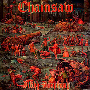 CHAINSAW (gre) - Filthy Blasphemy