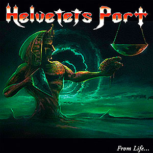 HELVETETS PORT - From LIfe... to Death