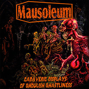 MAUSOLEUM - Cadaveric Displays of Ghoulish...