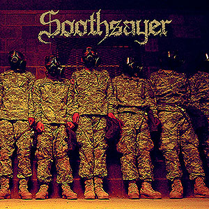 SOOTHSAYER - Troops of Hate