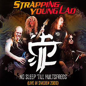 STRAPPING YOUNG LAD - No Sleep 'Till Hultsfreds (Live in Sweden 2006)