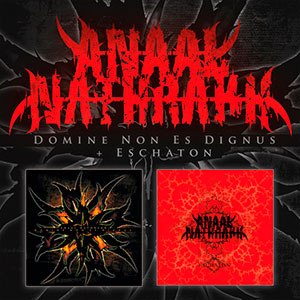 ANAAL NATHRAKH - Domine Non es Dignus + Eschaton
