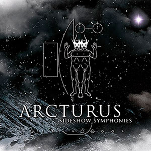 ARCTURUS - Sideshow Symphonies