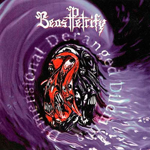 BEAST PETRIFY - Dimensional Deranged Dilemma