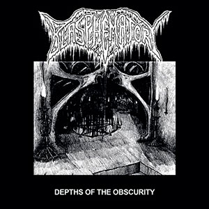 BLASPHEMATORY - Depths of the Obscurity