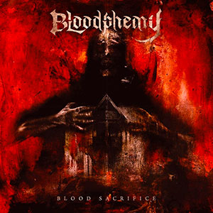 BLOODPHEMY - Blood Sacrifice