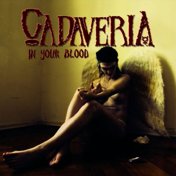 CADAVERIA - In Your Blood