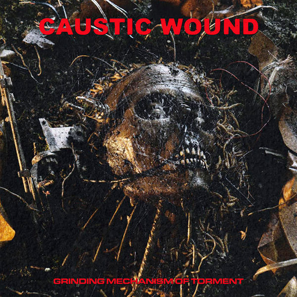 CAUSTIC WOUND - Grinding Mechanism of Torment