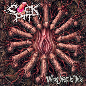 COCK PIT - Who's Jizz is This