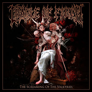 CRADLE OF FILTH - The Screaming of the Valkyries