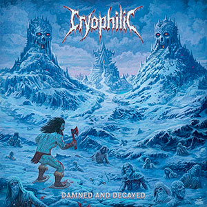 CRYOPHILIC - Damned and Decayed