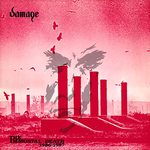 DAMAGE - The Immortal Death 1986-1987