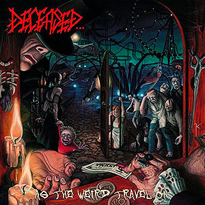 DECEASED - As the Weird Travel On