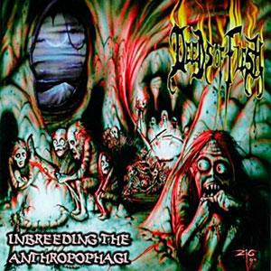 DEEDS OF FLESH - Inbreeding the Anthropophagi