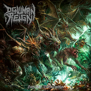 DEHUMAN REIGN - Dawn of a Malefic Dominion