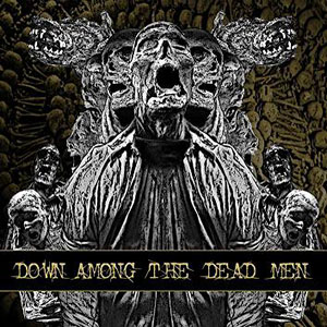 DOWN AMONG THE DEAD MEN - Down Among the Dead Men