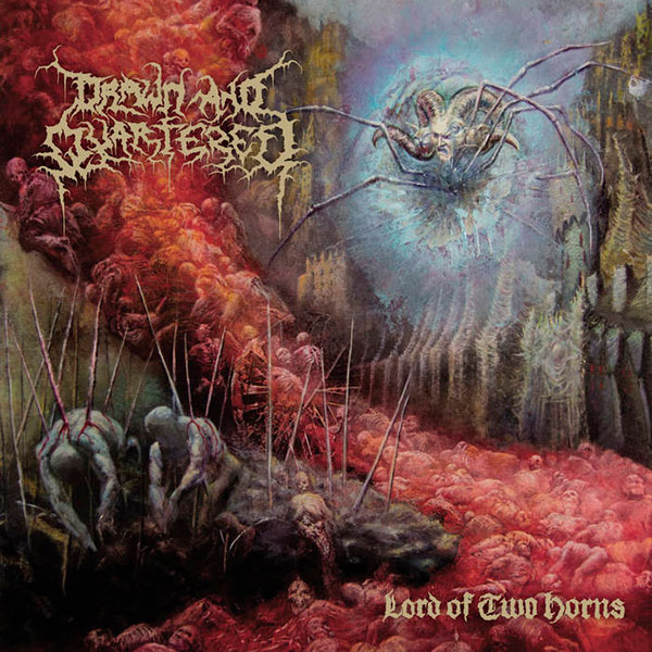 DRAWN AND QUARTERED - Lord of Two Horns