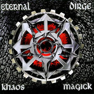 ETERNAL DIRGE - Khaos Magick