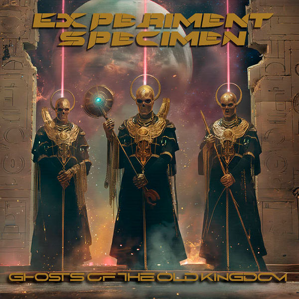 EXPERIMENT SPECIMEN - Ghosts of the Old Kingdom