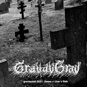 GRAVAVGRAV - Graveyard 2021 Demo + Live + Reh