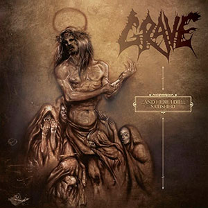 GRAVE - ...and Here I Die... Satisfied