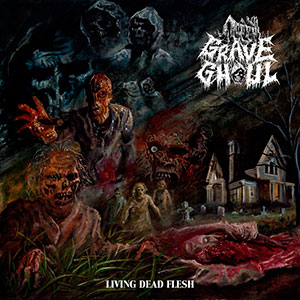 GRAVE GHOUL - Living Dead Flesh