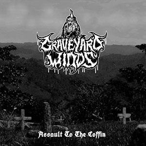 GRAVEYARD WINDS - Assault to the Coffin