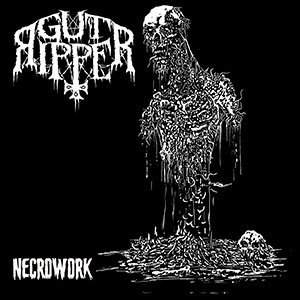 GUT RIPPER - Necrowork