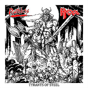 HEXX/RUTHLESS - Tyrants of Steel Vol.1