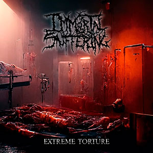 IMMORTAL SUFFERING - Extreme Torture