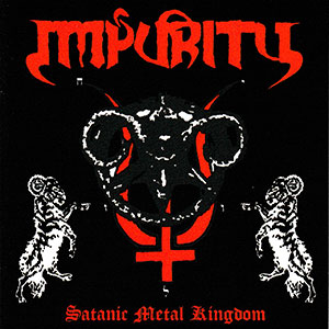 IMPURITY (bra) - Satanic Metal Kingdom