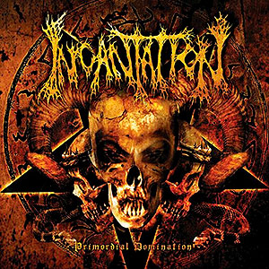 INCANTATION - Primordial Domination