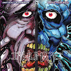 INHUMATE - Abstract Suffering / Grind Your Soul
