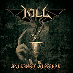 KILL - Inverted Funeral