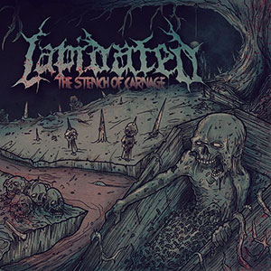 LAPIDATED - The Stench of Carnage