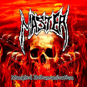 MASTER - Mangled Dehumanization