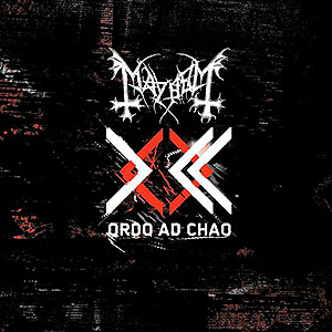 MAYHEM - Ordo ad Chao