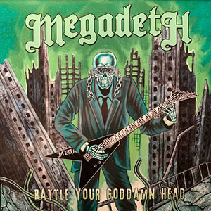 MEGADETH - Rattle Your Goddamn Head