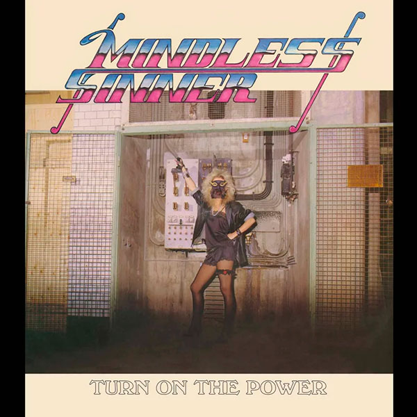MINDLESS SINNER - Turn On the Power