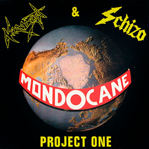 MONDOCANE (ita) - Project one (Necrodeath & Schizo)
