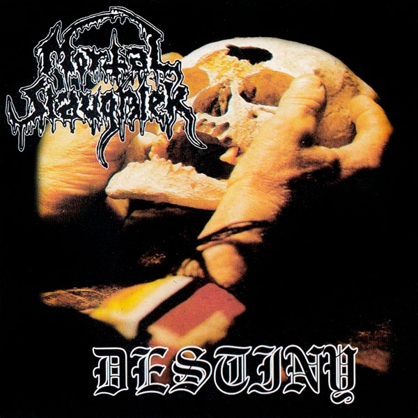 MORTAL SLAUGHTER - Destiny / Roots of Evil