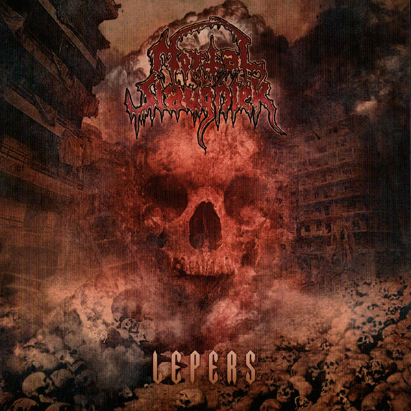 MORTAL SLAUGHTER - Lepers
