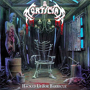 MORTICIAN - Hacked Up For Barbecue