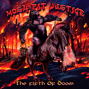 MOSH-PIT JUSTICE - The Fifth of Doom