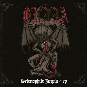 OUIJA - Selenophile Impia