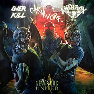 OVER KILL / CARNIVORE / ANTHRAX - New York United