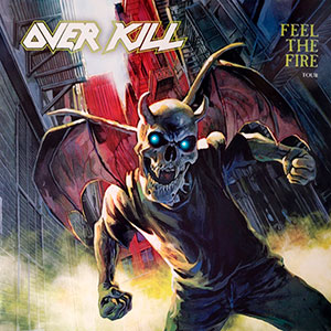 OVER KILL - Feel the Fire Tour